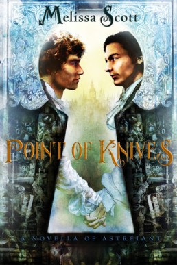 Point of Knives (Astreiant #2)