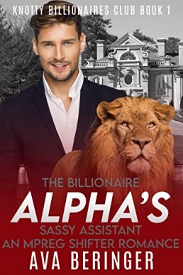 The Billionaire Alpha’s Sassy Assistant (Knotty Billionaire’s Club 1)