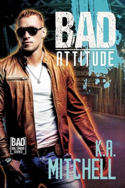 Bad Attitude (Bad in Baltimore 3, 2018 Ed.)