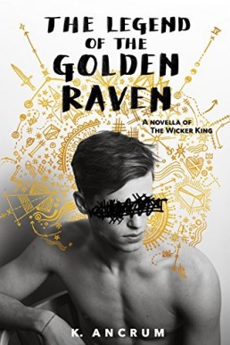 The Legend of the Golden Raven (The Wicker King #1.5)