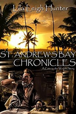 St. Andrew's Bay Chronicles (Gate to the Worlds #1)