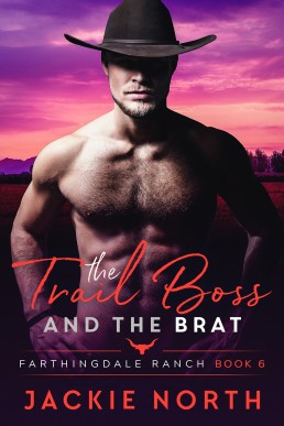 The Trail Boss and the Brat (Farthingdale Ranch #6)