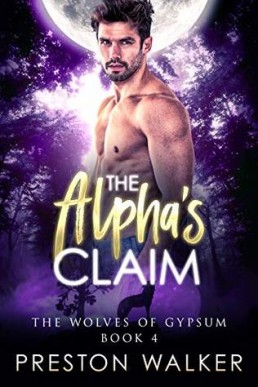 The Alpha's Claim (Wolves of Gypsum #4)