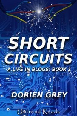 Short Circuits Series (A Writer's Life in Blogs 1)