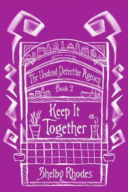 Keep It Together (The Undead Detective Agency 2)