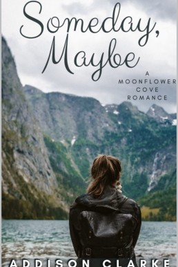 Someday, Maybe: A Moonflower Cove Romance  (Moonflower Cove #2)