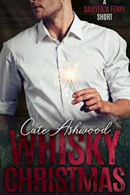 Whiskey Christmas (Sawyer's Ferry #2.5)