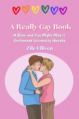 A Really Gay Book (Enchanted University Novella) (A Really Gay Villain Christmas Series)