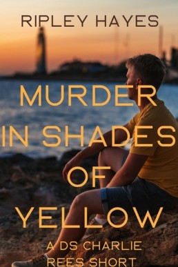 Murder in Shades of Yellow (DS Charlie Rees 0.5)