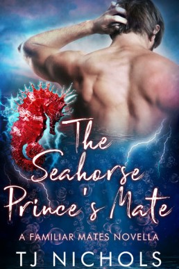 The Seahorse Prince's Mate (A Familiar Mates novella)