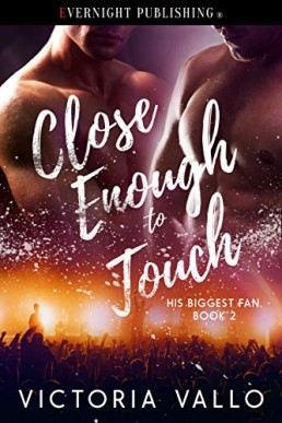 Close Enough to Touch (His Biggest Fan 2)