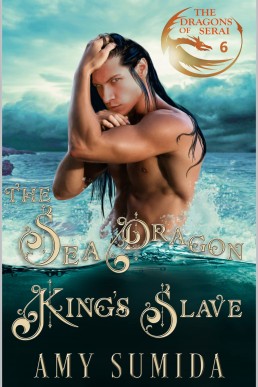 The Sea Dragon's Slave (The Dragons of Serai Book #6)