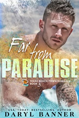 Far From Paradise (Texas Beach Town Romances 3)