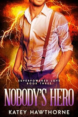 Nobody's Hero (Superpowered Love #3)