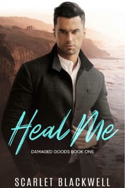 Heal Me (Damaged Goods #1)