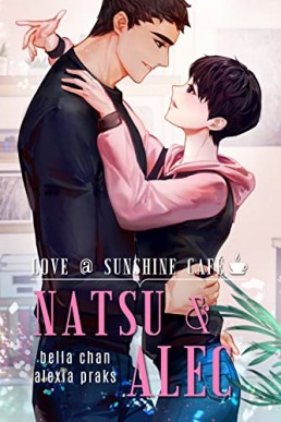 Natsu and Alec (Love at Sunshine Café #1)