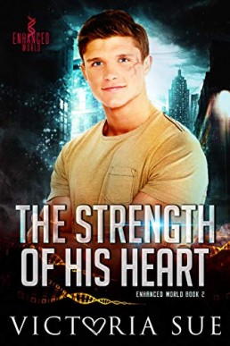 The Strength of His Heart (Enhanced World #5) 2020/2nd Edition