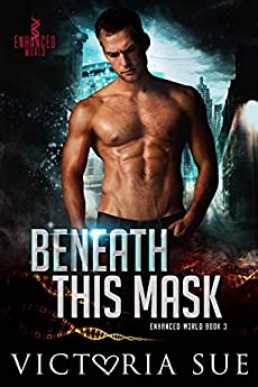 Beneath This Mask (Enhanced World #3) 2020/2nd Edition