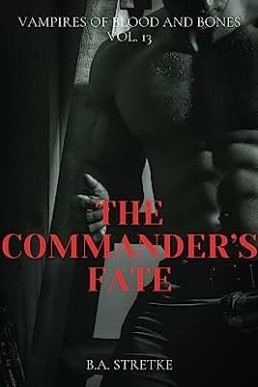 The Commander’s Fate (Vampires of Blood and Bones 13)