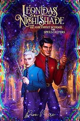 Léonidas Nightshade and The Amethyst School for Spellcasters (Léonidas Nightshade 1)