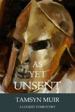 As Yet Unsent (The Locked Tomb #2.5)