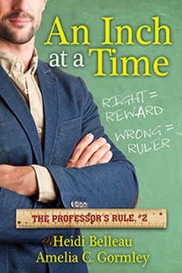 An Inch at a Time (The Professor's Rule 2)