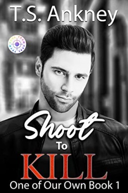 Shoot to Kill (One of Our Own 1)