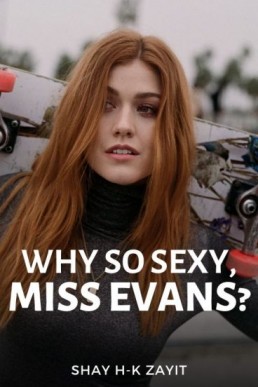 Why so Sexy, Miss Evans? (Book #1)