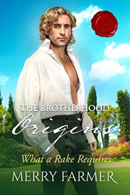 What a Rake Requires (The Brotherhood: Origins #4)