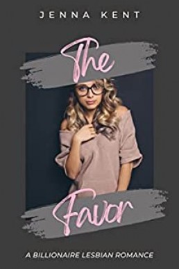 The Favor: A Lesbian Billionaire Romance (A Billionaire's Obsession Book 15)