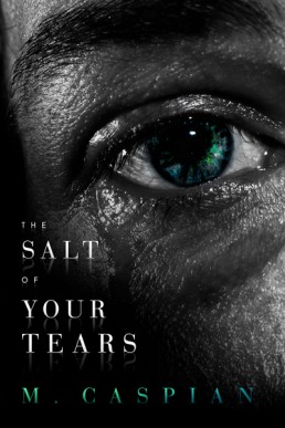 The Salt of Your Tears