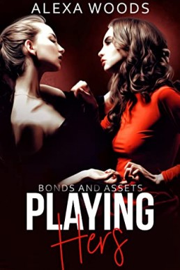 Playing Hers: A Lesbian Age Gap Romance (Bonds and Assets Book 2)