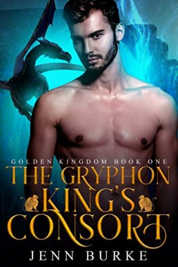 The Gryphon King's Consort (Golden Kingdom #1)