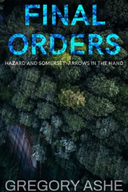 Final Orders (Hazard and Somerset: Arrows in the Hand #5)