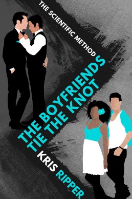 The Boyfriends Tie the Knot (Scientific Method Universe #6)