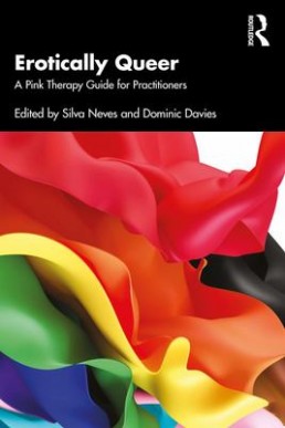 Erotically Queer - A Pink Therapy Guide for Practitioners