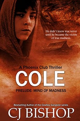 Cole: Mind of Madness (Phoenix Club Serial Thriller 0.5)