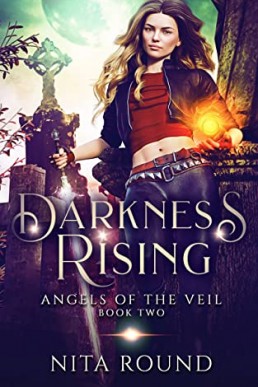 Darkness Rising: Angels of the Veil Book Two