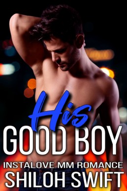 His Good Boy: Instalove MM Romance