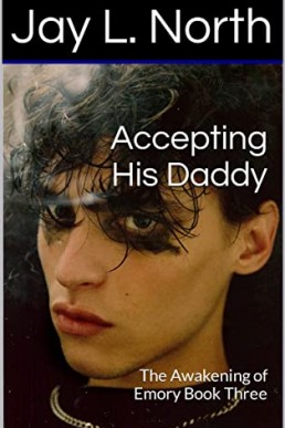 Accepting HIs Daddy: The Awakening of Emory Book Three (PDF)