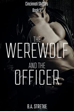 The Werewolf and the Officer (Cincinnati Shifters 5)