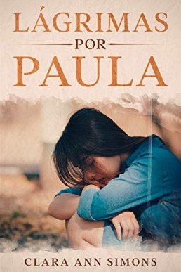 Lágrimas por Paula (Spanish Edition)