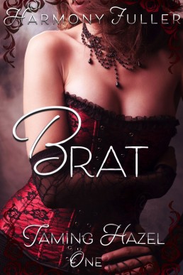 Brat (Taming Hazel Book 1)