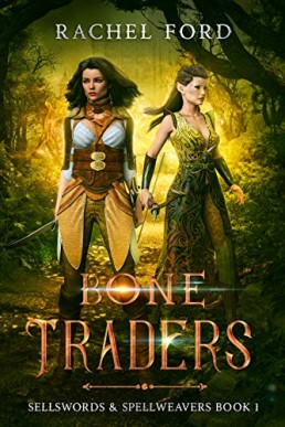 Bone Traders (Sellswords & Spellweavers series Book 1)