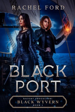 Black Port (Knight Protector: Black Wyvern Book 1)