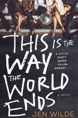 This Is the Way the World Ends: A Novel