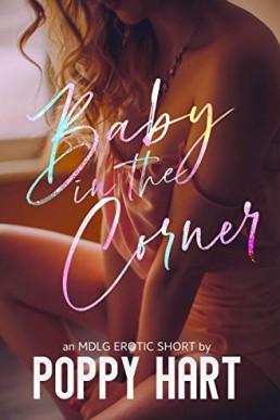 Baby In The Corner: An MDLG Erotic Short