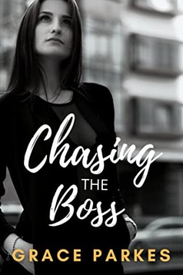 Chasing The Boss (The Boss Series Book 4)