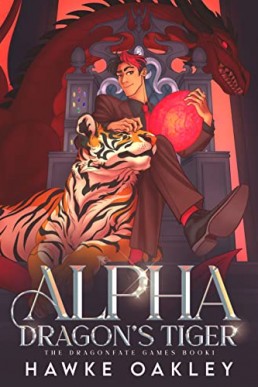 Alpha Dragon’s Tiger  (The Dragonfate Games 1)