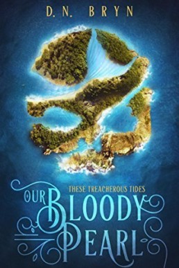 Our Bloody Pearl (These Treacherous Tides #1)